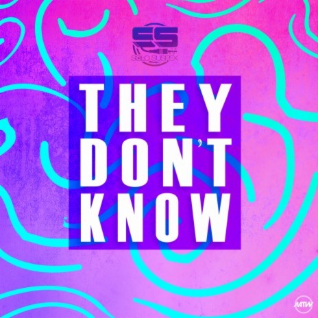 They Don't Know | Boomplay Music