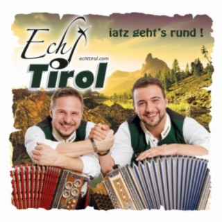 Iatz geht's rund Echt Tirol