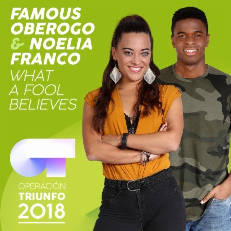 What A Fool Believes (Operación Triunfo 2018) ft. Noelia Franco | Boomplay Music