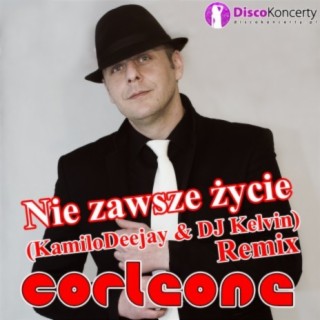 Nie zawsze życie (Remix KamiloDeeJay & DJ Kelvin)