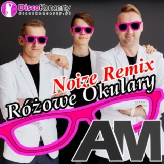 Różowe okulary (Noize Remix)
