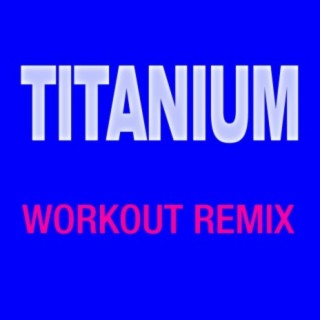 Titanium (Workout Remix)