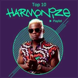 Top 10 Harmonize Songs