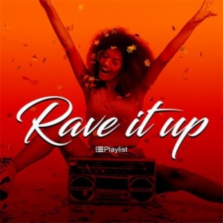 Rave It Up | Boomplay Music