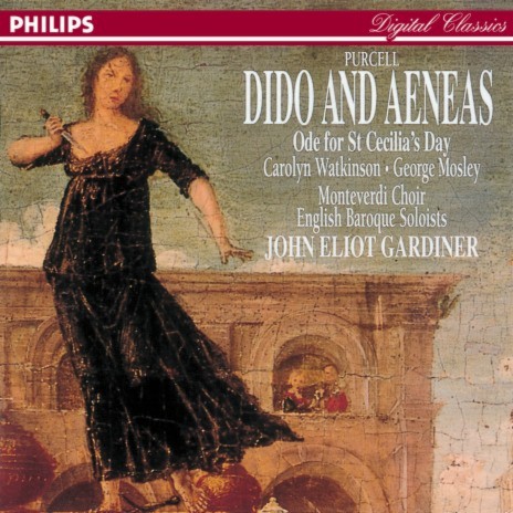 Purcell: Dido and Aeneas / Act 1: "Whence could so much virtue spring?" - "Fear no danger" ft. Ruth Holton, Elisabeth Priday, Monteverdi Choir, English Baroque Soloists & John Eliot Gardiner | Boomplay Music