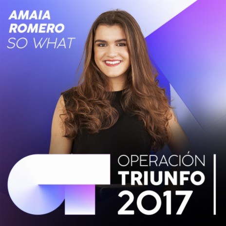 So What (Operación Triunfo 2017) | Boomplay Music