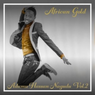African Gold - Adamu Hassan Nagudu Vol, 2