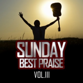 Sunday Best Praise (Vol.III)