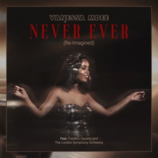 Never Ever (Re-Imagined)