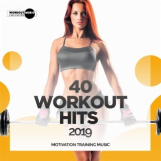 40 Workout Hits 2019: Motivation Training Music