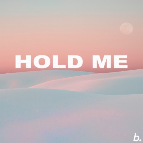 Hold Me | Boomplay Music