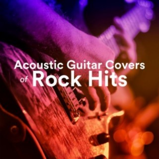 Acoustic Guitar Covers of Rock Hits
