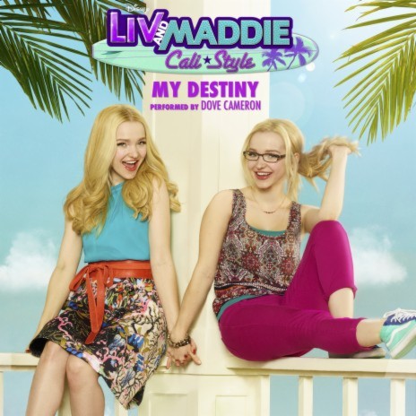 My Destiny (From "Liv and Maddie: Cali Style") | Boomplay Music