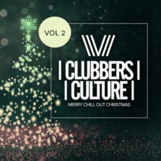 Clubbers Culture: Merry Chill Out Christmas, Vol.2