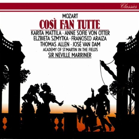 Mozart: Così fan tutte, K.588 / Act 1: "Soave sia il vento" - "Non son cattivo" - "Che vita maledetta" - "Madame, ecco la vostra colazione" ft. Anne Sofie von Otter, José van Dam, Elzbieta Szmytka, Academy of St Martin in the Fields & Sir Neville Marriner | Boomplay Music