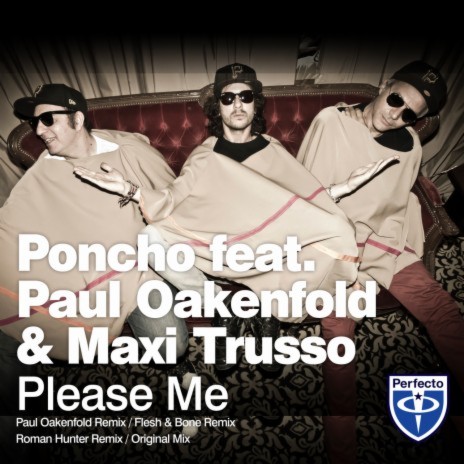 Please Me (Original Mix) ft. Paul Oakenfold & Maxi Trusso | Boomplay Music