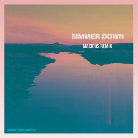 Simmer Down (Macious Remix) ft. Golden Bantic | Boomplay Music