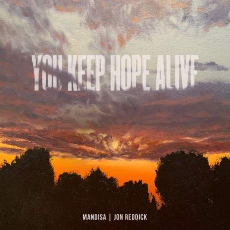 You Keep Hope Alive ft. Jon Reddick