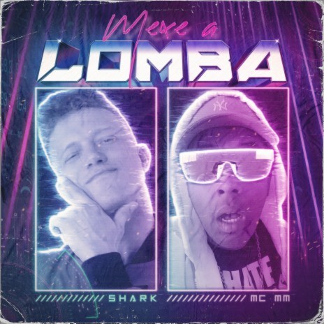 Mexe A Lomba ft. MC MM | Boomplay Music