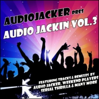 Audio Jacker Pres Audio Jackin Vol.3