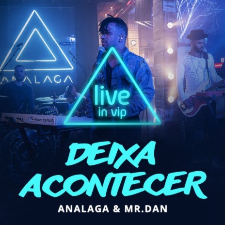 Deixa acontecer (Ao vivo) ft. Mr.Dan | Boomplay Music