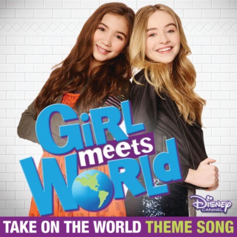 Take On the World (Theme Song From "Girl Meets World") ft. Sabrina Carpenter | Boomplay Music