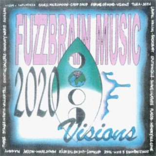 Fuzzbrain Music: 2020 Visions
