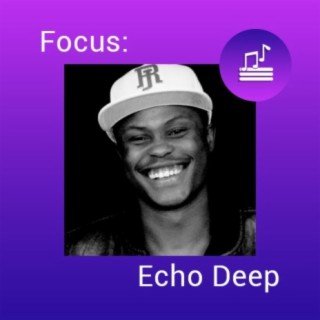 Focus: DJ Echo Deep