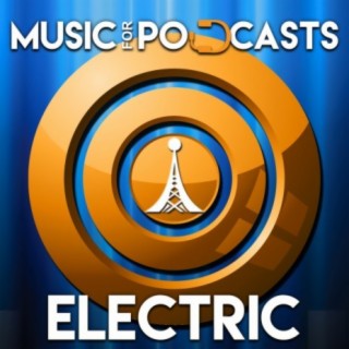 Music for Podcasts: Electric