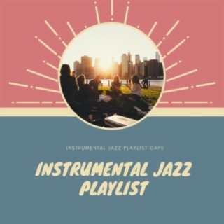 Instrumental Jazz Playlist