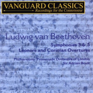 Beethoven: Symphonies 3 & 5, Leonore and Coriolan Overtures