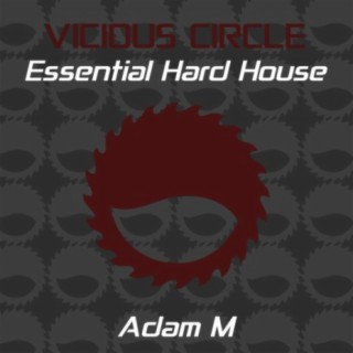 Essential Hard House, Vol. 25 (Mixed by Adam M)