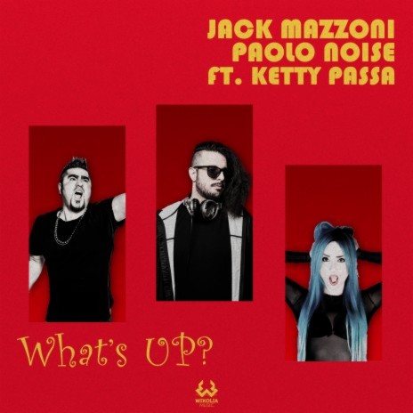 What's up? (Extended Version) ft. Paolo Noise & Ketty Passa