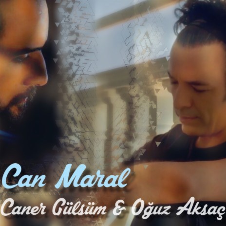 Can Maral ft. Oğuz Aksaç | Boomplay Music