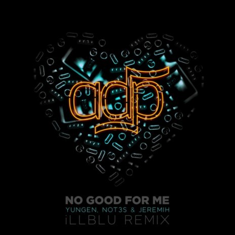 No Good For Me (iLL BLU Remix) ft. Jeremih, Yungen & Not3s | Boomplay Music