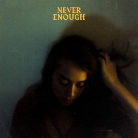 Never Enough ft. Ashe | Boomplay Music