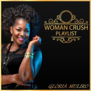 Woman Crush: Gloria Muliro | Boomplay Music