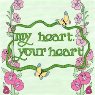 My Heart, Your Heart