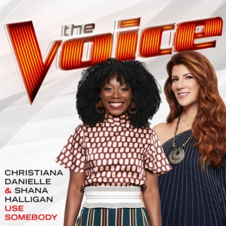 Use Somebody (The Voice Performance) ft. Shana Halligan | Boomplay Music