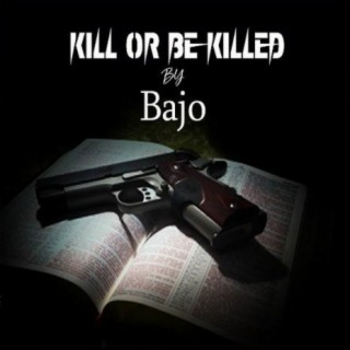 Kill Or Be Killed