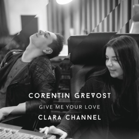 Give Me Your Love ft. Clara Channel | Boomplay Music