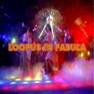 Loopus In Fabula