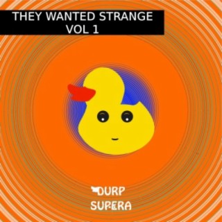 They Wanted Strange, Vol. 1