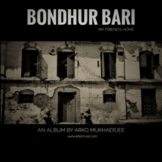 Bondhur Bari - My Friend's Home