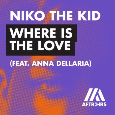 Where Is The Love (feat. Anna Dellaria) | Boomplay Music