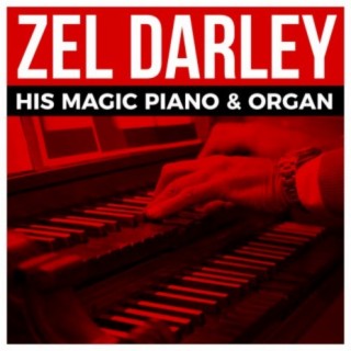 Zel Darley - His Magic Piano & Organ