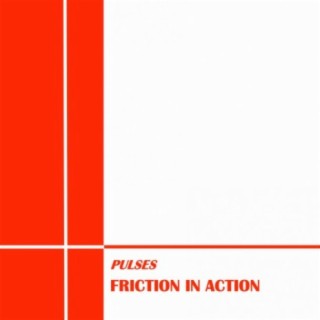 Friction in Action