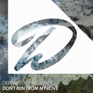 Don't Run From My Love