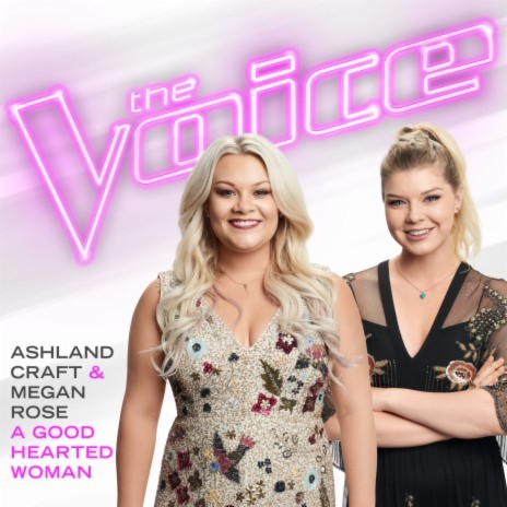 A Good Hearted Woman (The Voice Performance) ft. Megan Rose | Boomplay Music