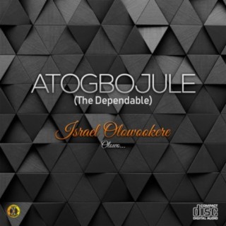 Atogbojule (The Dependable)